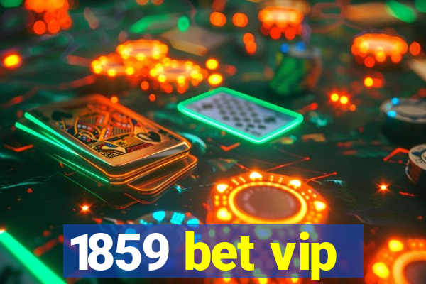 1859 bet vip